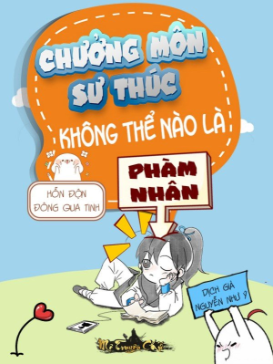 Truyện chữ Chưởng Môn Sư Thúc Không Thể Nào Là Phàm Nhân - Hỗn Độn Đông Qua Tinh convert và dịch hay nhất