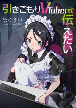 Vtuber Hikikomori muốn nói với bạn đôi điều